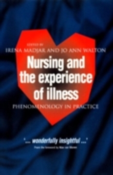 Nursing and The Experience of Illness : Phenomenology in Practice