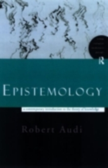 Epistemology : A Contemporary Introduction to the Theory of Knowledge