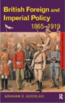 British Foreign and Imperial Policy 1865-1919