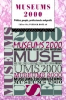 Museums 2000 : Politics, People, Professionals and Profit