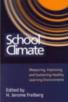 School Climate : Measuring, Improving and Sustaining Healthy Learning Environments