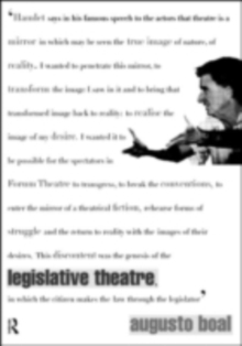 Legislative Theatre : Using Performance to Make Politics