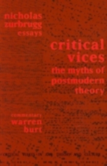 Critical Vices : The Myths of Postmodern Theory