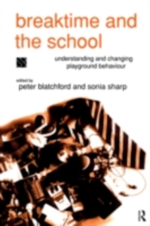 Breaktime and the School : Understanding and Changing Playground Behaviour