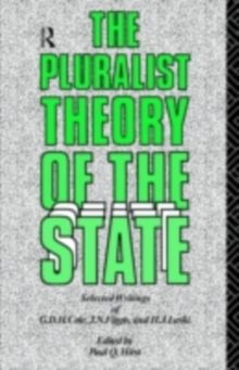 The Pluralist Theory of the State : Selected Writings of G.D.H. Cole, J.N. Figgis and H.J. Laski