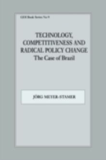 Technology, Competitiveness and Radical Policy Change : The Case of Brazil