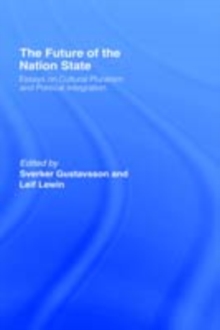 The Future of the Nation-State : Essays on Cultural Pluralism and Political Integration