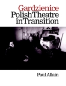 Gardzienice: Polish Theatre in Transition