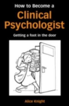 How to Become a Clinical Psychologist : Getting a Foot in the Door