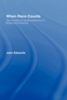 When Race Counts : The Morality of Racial Preference in Britain and America