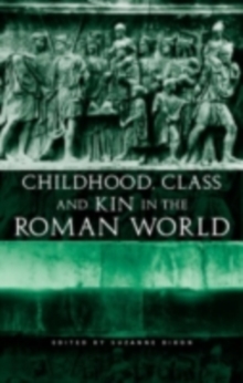 Childhood, Class and Kin in the Roman World