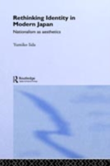 Rethinking Identity in Modern Japan : Nationalism as Aesthetics