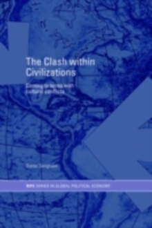 The Clash within Civilisations : Coming to Terms with Cultural Conflicts