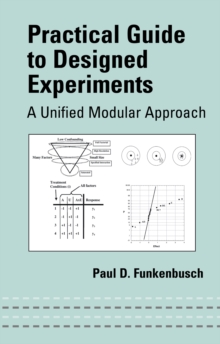 Practical Guide To Designed Experiments : A Unified Modular Approach