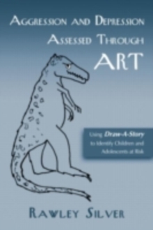 Aggression and Depression Assessed Through Art : Using Draw-A-Story to Identify Children and Adolescents at Risk