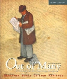 Out of Many : A History of the American People, Brief Edition, Combined Volume