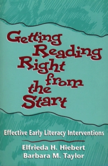 Getting Reading Right from the Start : Effective Early Literacy Interventions, Paperback Book Getting Reading Right from the Start : Effective Early Literacy Interventions, Paperback Book