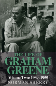 The Life of Graham Greene : 1939-55 v. 2, Hardback Book The Life of Graham Greene : 1939-55 v. 2, Hardback Book