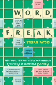 Word Freak : A Journey Into the Eccentric World of the Most Obsessive Board Game Ever Invented, Paperback / softback Book Word Freak : A Journey Into the Eccentric World of the Most Obsessive Board Game Ever Invented, Paperback / softback Book