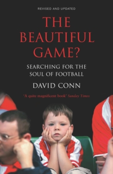 The Beautiful Game?: Searching for the Soul of Football Paperback |  david conn Book