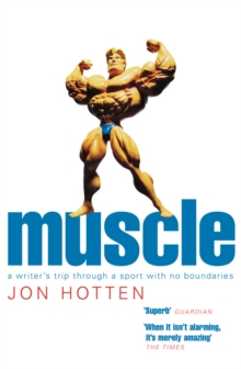 Muscle : A Writer's Trip Through a Sport with No Boundaries, Paperback Book Muscle : A Writer's Trip Through a Sport with No Boundaries, Paperback Book