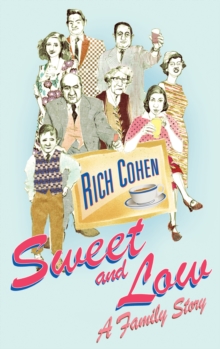 Sweet and Low : A Family Story, Paperback / softback Book Sweet and Low : A Family Story, Paperback / softback Book