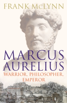 Marcus Aurelius : Warrior, Philosopher, Emperor, Hardback Book Marcus Aurelius : Warrior, Philosopher, Emperor, Hardback Book