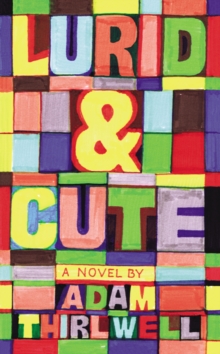 Lurid & Cute, Hardback Book Lurid & Cute, Hardback Book