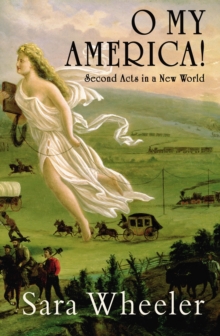 O My America! : Second Acts in a New World, Hardback Book O My America! : Second Acts in a New World, Hardback Book