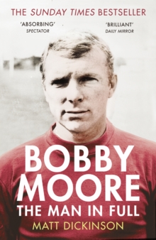 Bobby Moore : The Man in Full