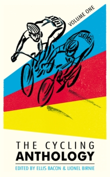 The Cycling Anthology: Volume One, Paperback Book The Cycling Anthology: Volume One, Paperback Book