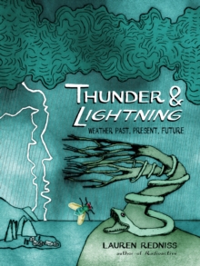 Thunder and Lightning : Weather Past, Present and Future, Hardback Book Thunder and Lightning : Weather Past, Present and Future, Hardback Book