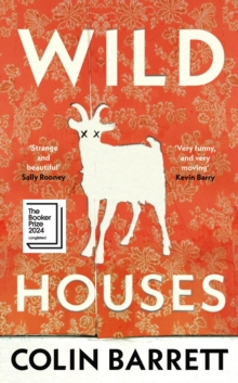 Wild Houses : One of the Observer's Debut Novels of 2024