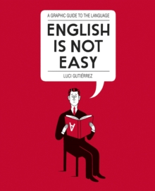English is Not Easy : A Guide to the Language, Paperback / softback Book English is Not Easy : A Guide to the Language, Paperback / softback Book