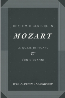 Rhythmic Gesture in Mozart : Le Nozze di Figaro and Don Giovanni
