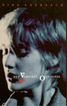Our Vampires, Ourselves, Hardback Book Our Vampires, Ourselves, Hardback Book