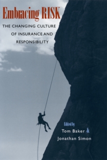 Embracing Risk : The Changing Culture of Insurance and Responsibility