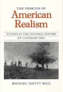 The Problem of American Realism : Studies in the Cultural History of a Literary Idea