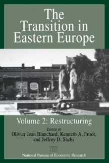 The Transition in Eastern Europe, Volume 2 : Restructuring