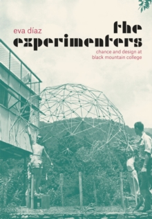 The Experimenters : Chance and Design at Black Mountain College