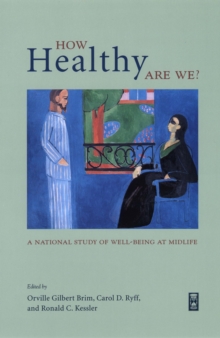 How Healthy Are We? : A National Study of Well-Being at Midlife