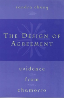 The Design of Agreement : Evidence from Chamorro