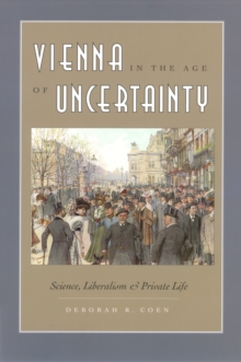 Vienna in the Age of Uncertainty : Science, Liberalism, and Private Life