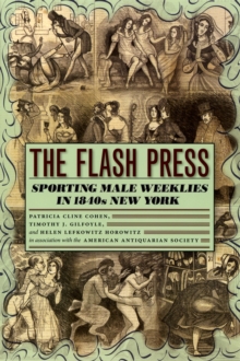 The Flash Press : Sporting Male Weeklies in 1840s New York