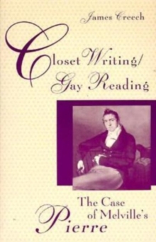 Closet Writing/Gay Reading : The Case of Melville's Pierre