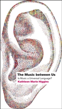 The Music Between Us : Is Music a Universal Language?, Paperback / softback Book The Music Between Us : Is Music a Universal Language?, Paperback / softback Book