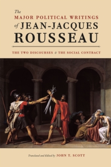 The Major Political Writings of Jean-Jacques Rousseau : The Two "Discourses" and the "Social Contract"