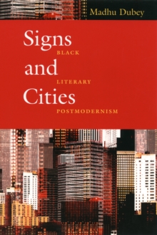 Signs and Cities : Black Literary Postmodernism