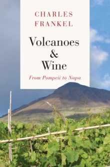 Volcanoes and Wine : From Pompeii to Napa