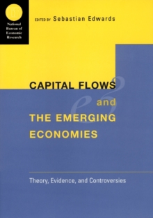 Capital Flows and the Emerging Economies : Theory, Evidence, and Controversies